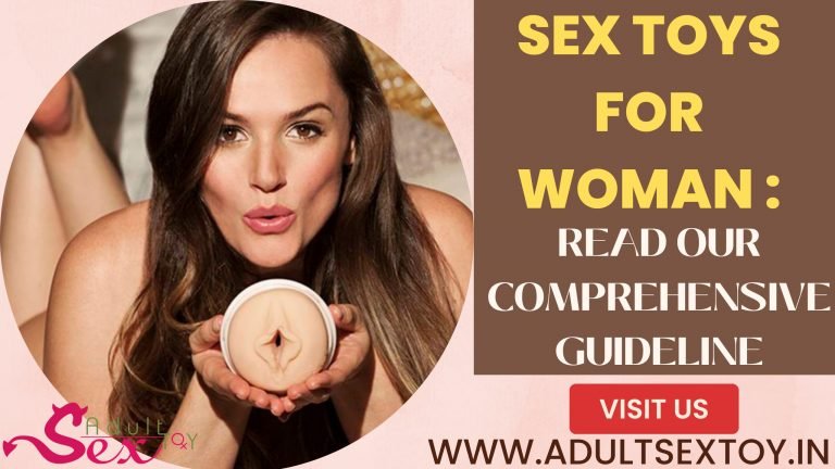 Sex Toys For Women : A Complete Guideline